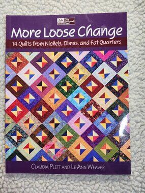 More Loose Change Quilts Book Claudia Plett Le Ann Weaver Martingale Paperback